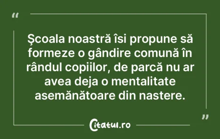 Şcoala noastră își propune să forme...
