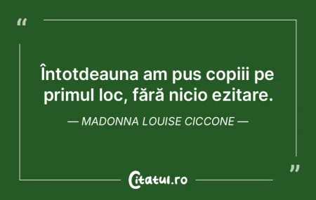 Întotdeauna am pus copiii pe primul loc...