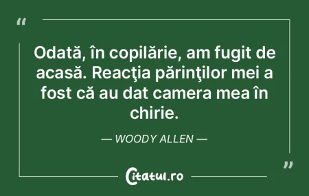 Odată, în copilărie, am fugit de acas...