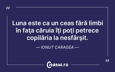 Luna este ca un ceas fără limbi în fa...