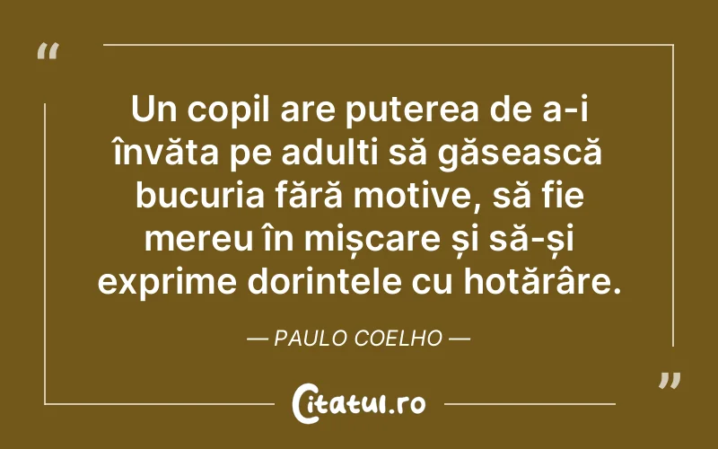 Citat Paulo Coelho - citate copii