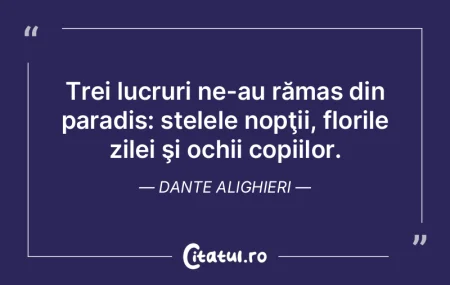 Trei lucruri ne-au rămas din paradis: s...