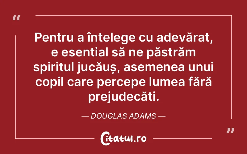 Citat Douglas Adams - citate copii
