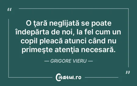 O ţară neglijată se poate îndepărta...