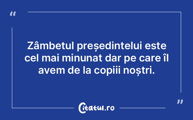 Citat Autor necunoscut - citate copii