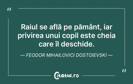 Raiul se află pe pământ, iar privirea...
