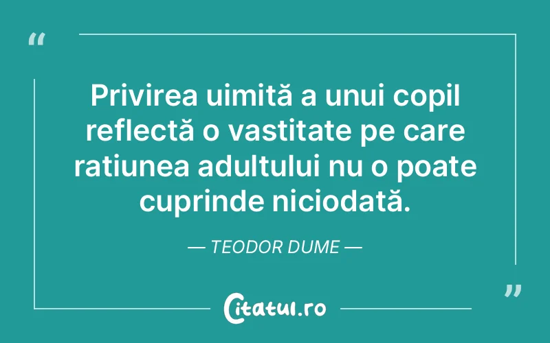 Citat Teodor Dume - citate copii