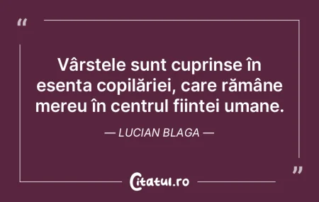 Vârstele sunt cuprinse în esența copi...
