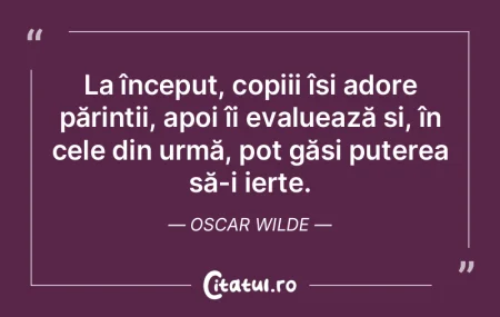La început, copiii își adore părinț...