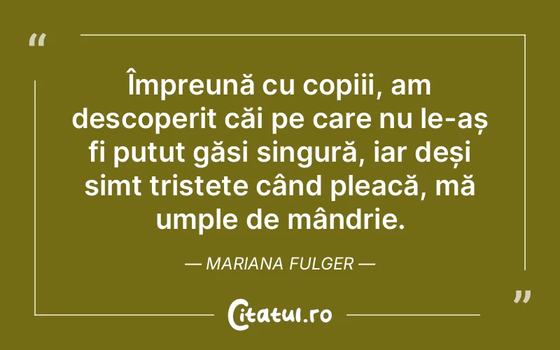 Citat Mariana Fulger - citate copii