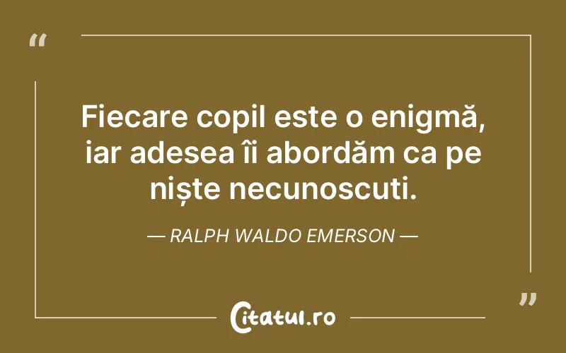 Citat Ralph Waldo Emerson - citate copii