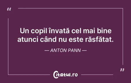 Un copil învață cel mai bine atunci c...