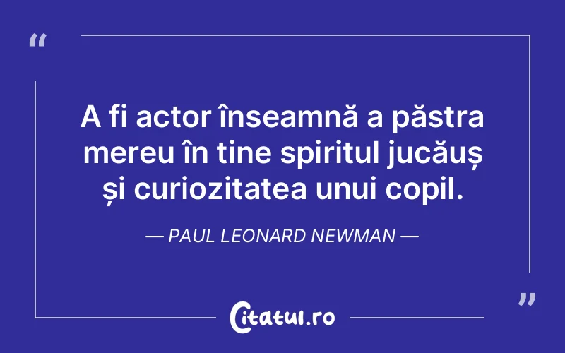 Citat Paul Leonard Newman - citate copii