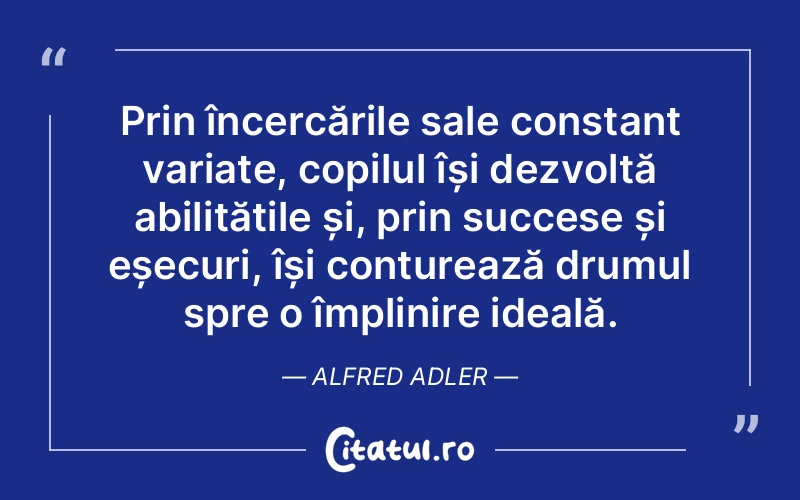 Citat Alfred Adler - citate copii