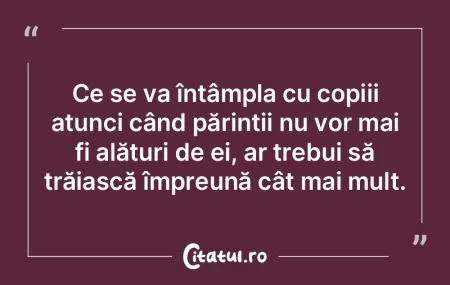 Ce se va întâmpla cu copiii atunci câ...