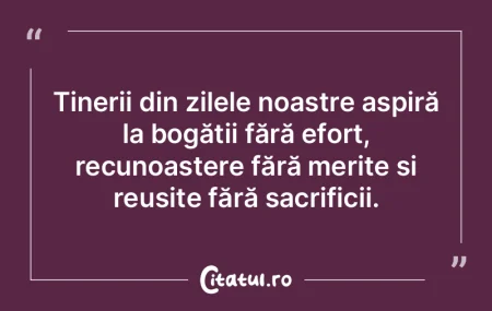 Tinerii din zilele noastre aspiră la bo...