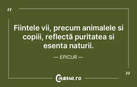 Ființele vii, precum animalele și copi...