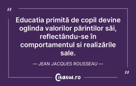 Educația primită de copil devine oglin...
