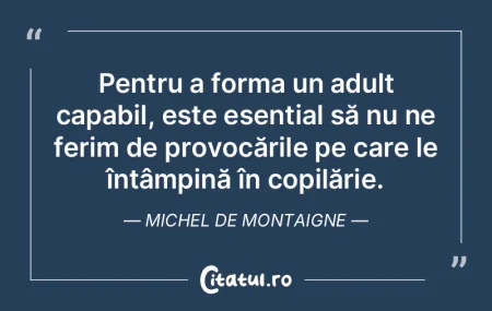 Pentru a forma un adult capabil, este es...