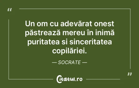 Un om cu adevărat onest păstrează mer...