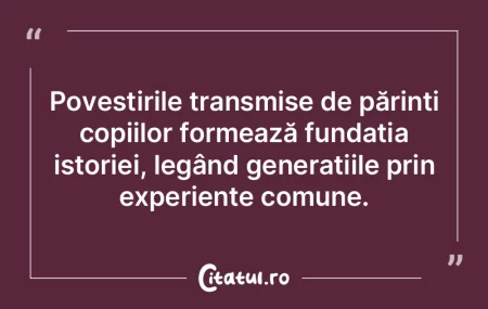Povestirile transmise de părinți copii...