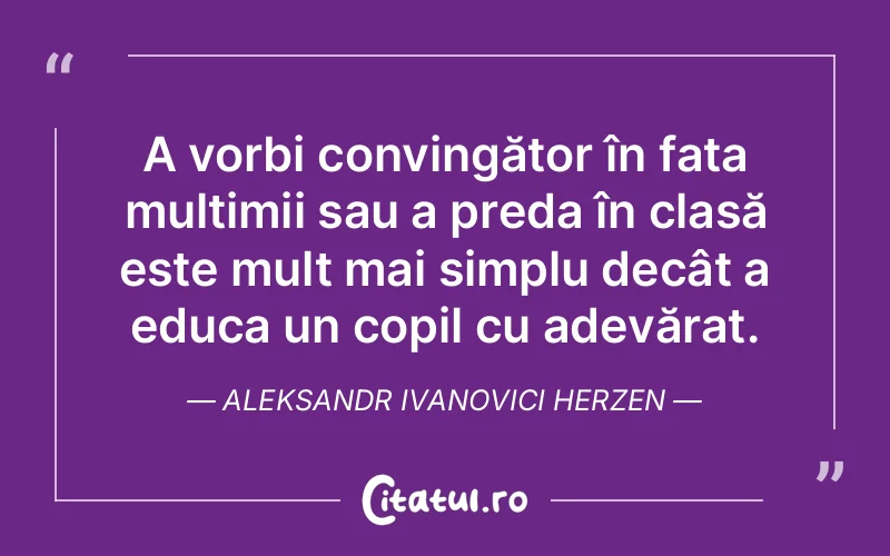 Citat Aleksandr Ivanovici Herzen - citate copii