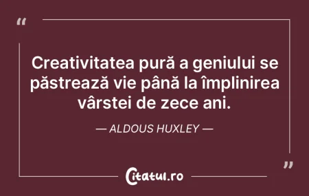 Creativitatea pură a geniului se păstr...