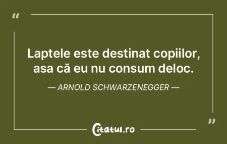 Laptele este destinat copiilor, așa că...