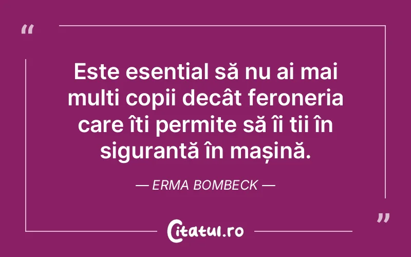 Citat Erma Bombeck - citate copii