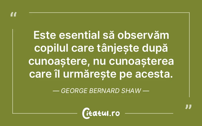 Citat George Bernard Shaw - citate copii