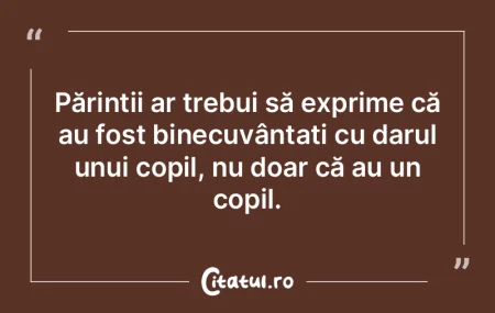 Părinții ar trebui să exprime că au ...