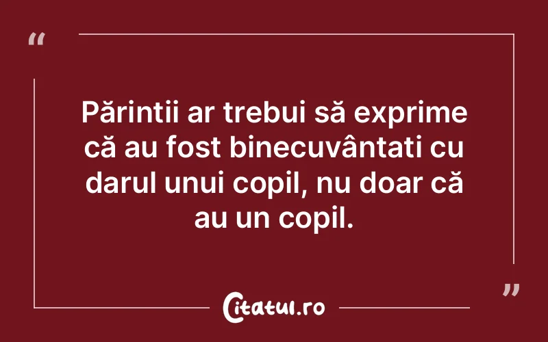 Citat Autor necunoscut - citate copii