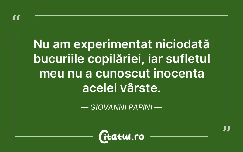 Citat Giovanni Papini - citate copii