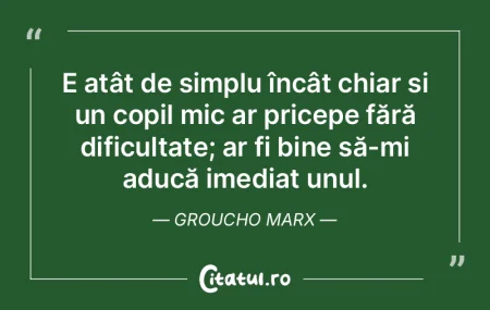 E atât de simplu încât chiar și un c...