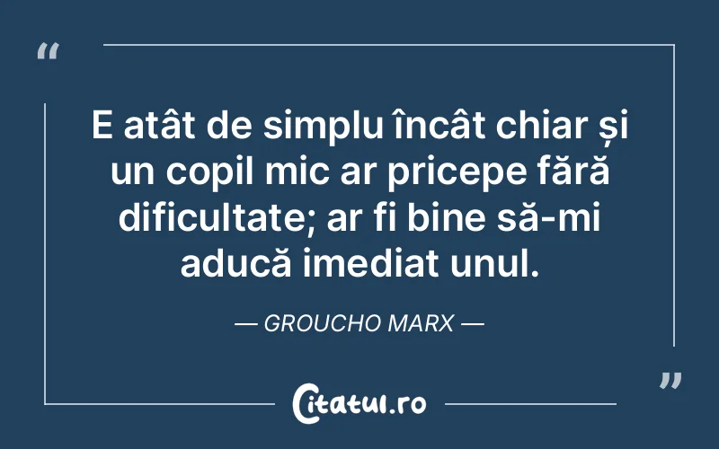 Citat Groucho Marx - citate copii