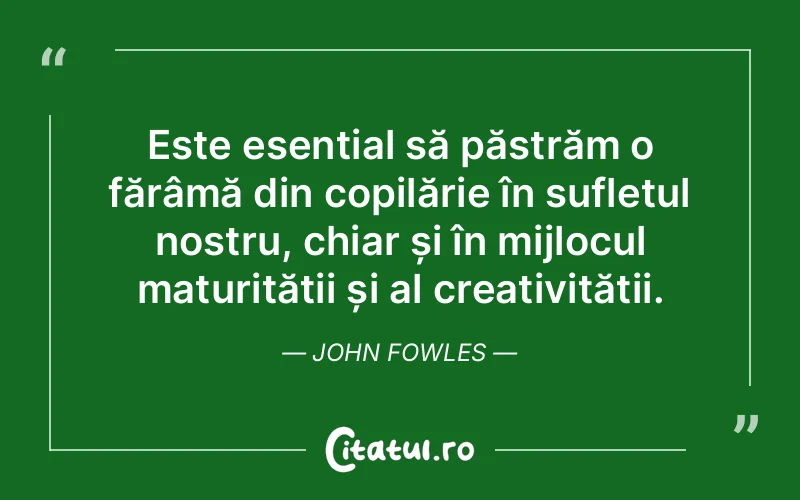 Citat John Fowles - citate copii