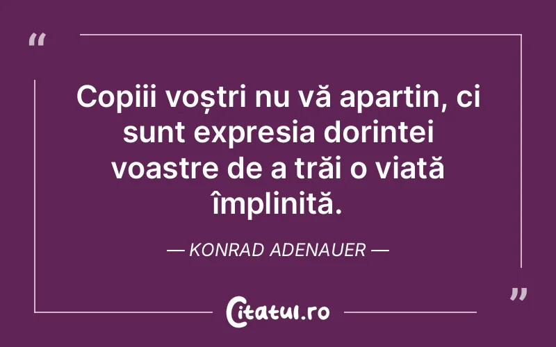 Citat Konrad Adenauer - citate copii