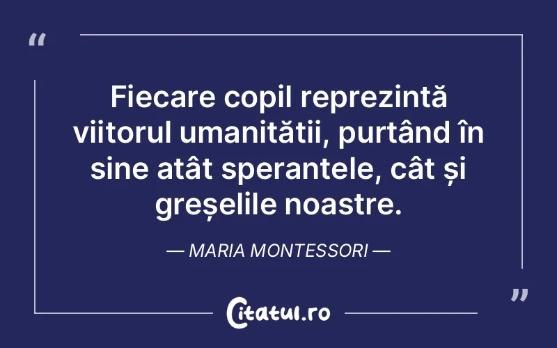 Citat Maria Montessori - citate copii