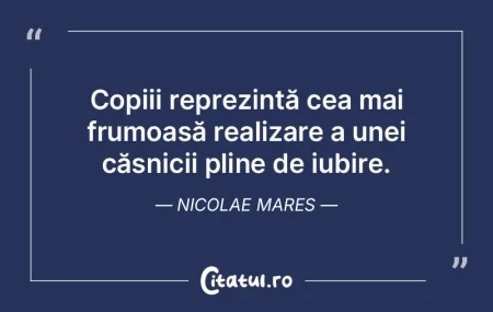 Copiii reprezintă cea mai frumoasă rea... Copiii reprezintă cea mai frumoasă rea...
