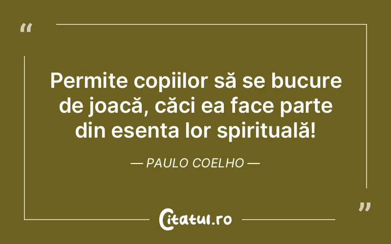 Citat Paulo Coelho - citate copii