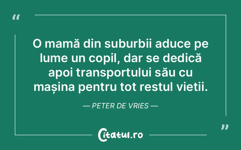 Citat Peter De Vries - citate copii