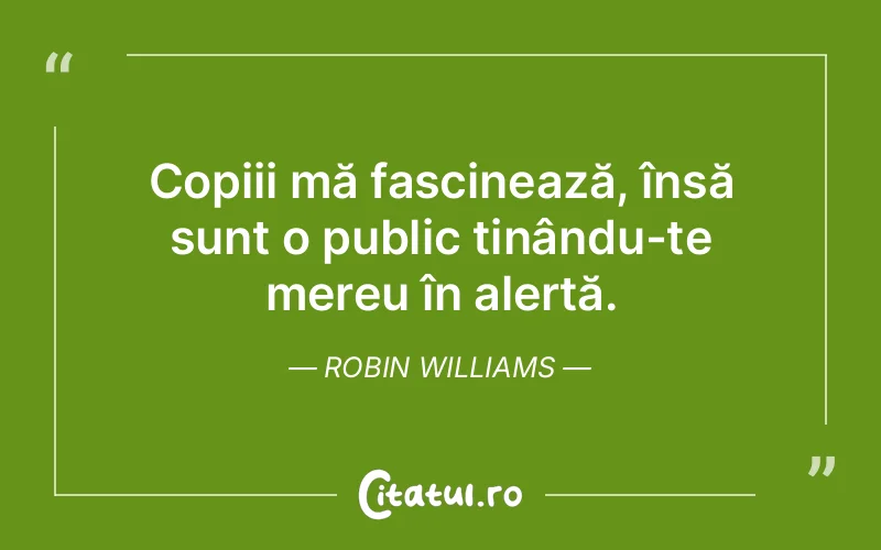 Citat Robin Williams - citate copii