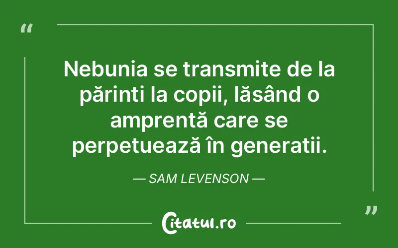 Citat Sam Levenson - citate copii