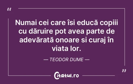 Numai cei care își educă copiii cu d�...