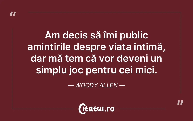 Citat Woody Allen - citate copii