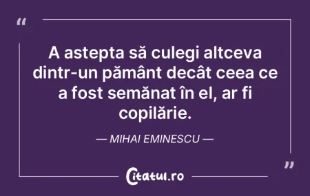 A aștepta să culegi altceva dintr-un p... A aștepta să culegi altceva dintr-un p...