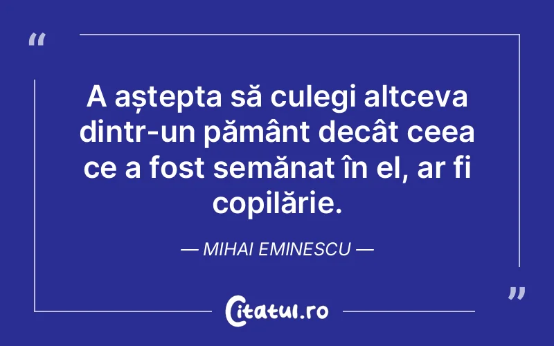 Citat Mihai Eminescu - citate copii