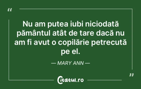 Nu am putea iubi niciodată pământul a...
