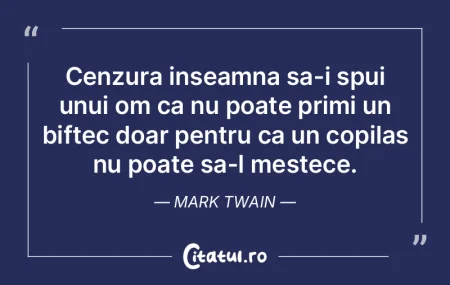 Cenzura inseamna sa-i spui unui om ca nu...