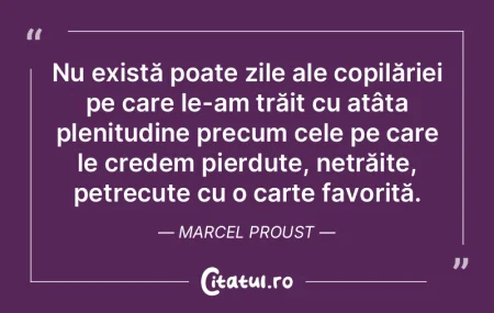 Nu există poate zile ale copilăriei pe...